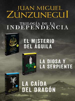 Paquete Trilogía de la Independencia by Juan Miguel Zunzunegui